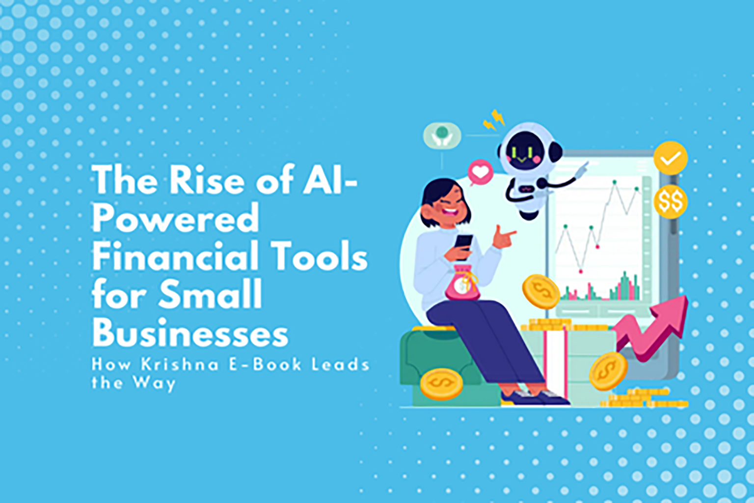 The Rise of AI-Powered Financial Tools for Small Businesses: How Krishna E-Book Leads the Way